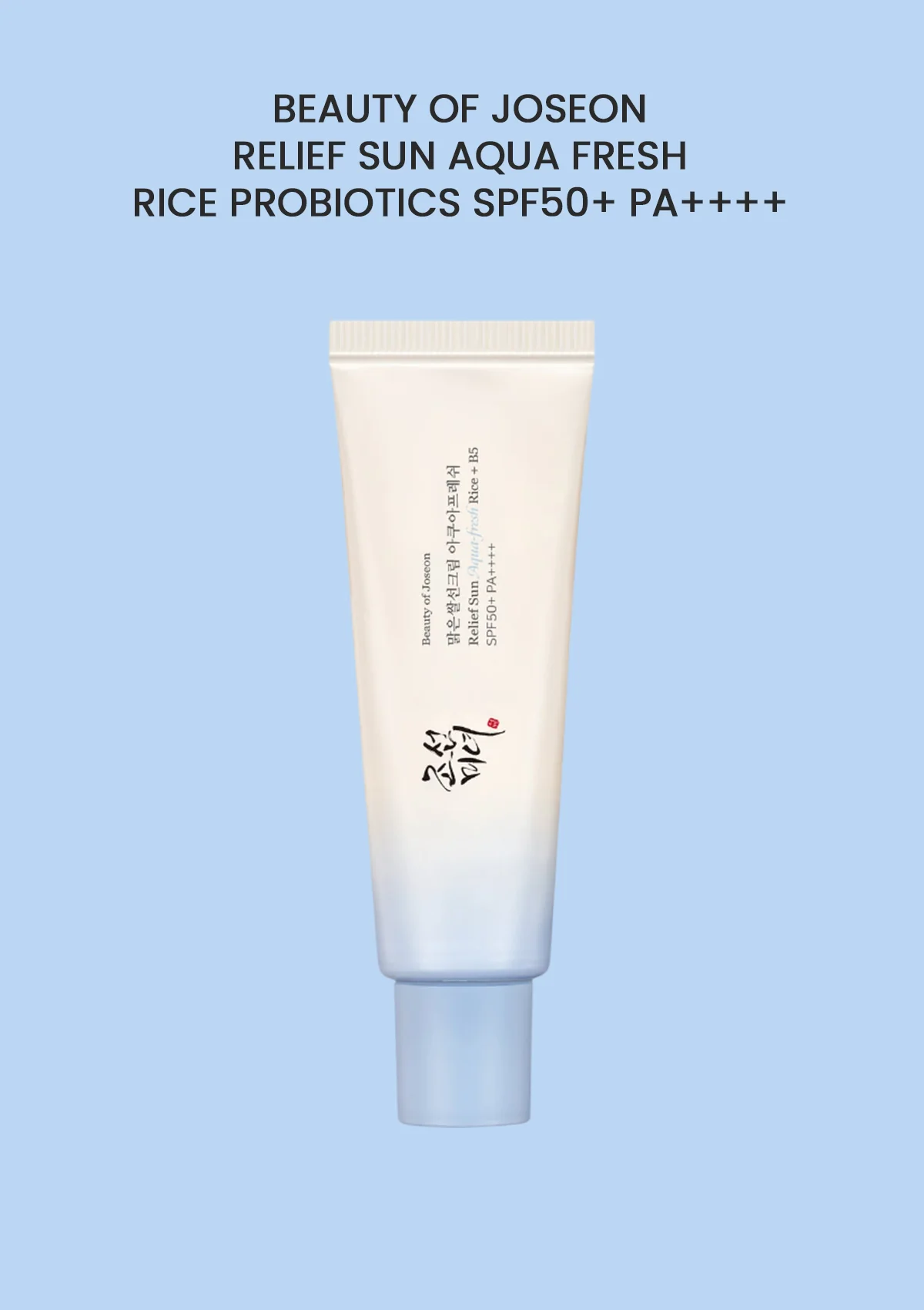 [BEAUTY OF JOSEON] Relief Sun Aqua Fresh Rice + Probiotics SPF50+ PA++++ 50ml